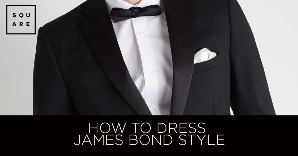 How To Dress James Bond Style - The Square